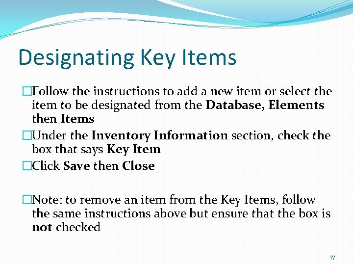 Designating Key Items �Follow the instructions to add a new item or select the