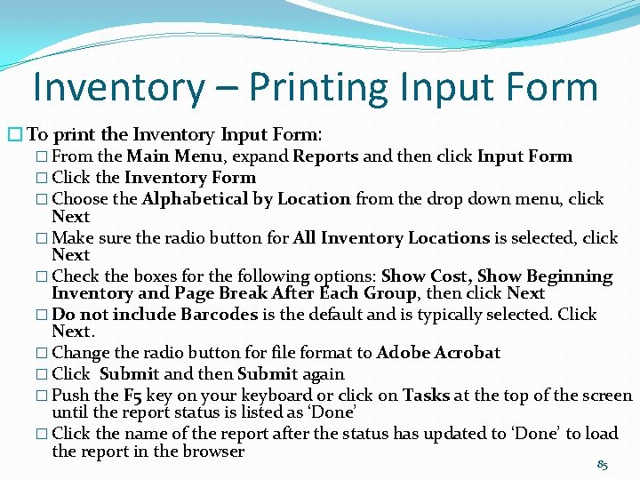 Inventory – Printing Input Form �To print the Inventory Input Form: � From the