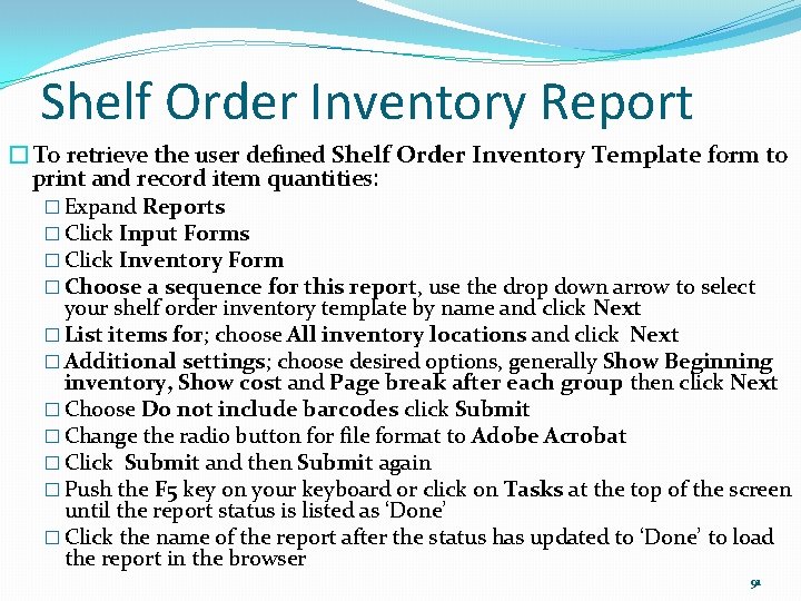 Shelf Order Inventory Report �To retrieve the user defined Shelf Order Inventory Template form