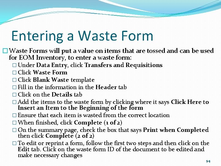 Entering a Waste Form �Waste Forms will put a value on items that are