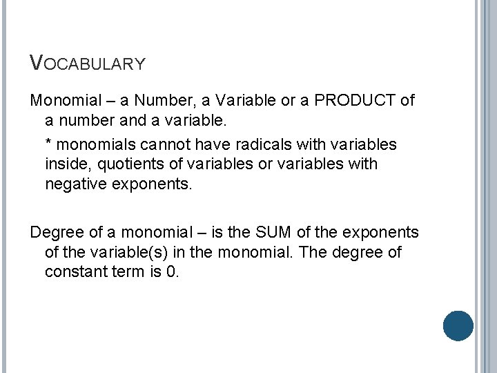 VOCABULARY Monomial – a Number, a Variable or a PRODUCT of a number and VOCABULARY Monomial – a Number, a Variable or a PRODUCT of a number and