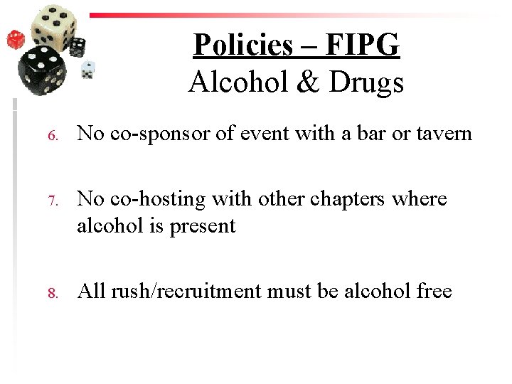 Policies – FIPG Alcohol & Drugs 6. No co-sponsor of event with a bar