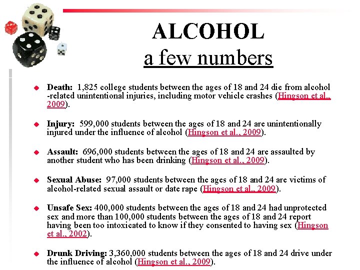 ALCOHOL a few numbers u Death: 1, 825 college students between the ages of