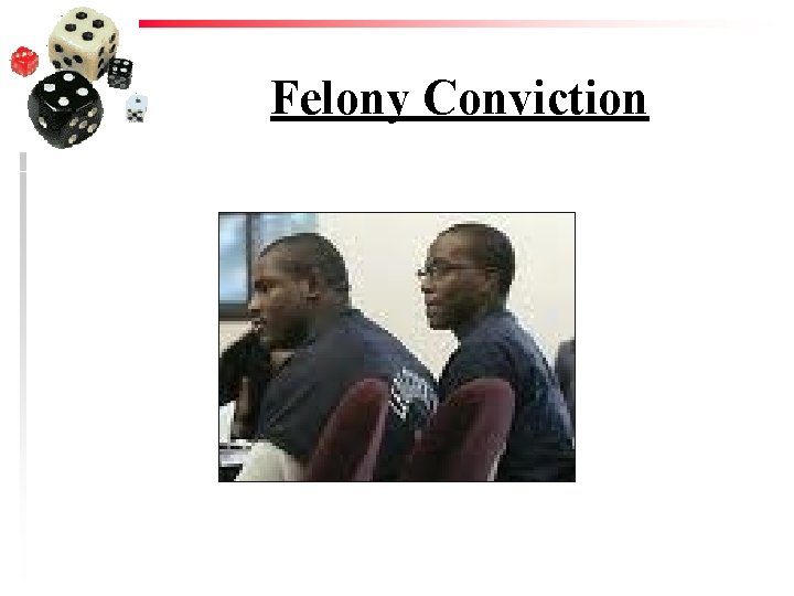 Felony Conviction 