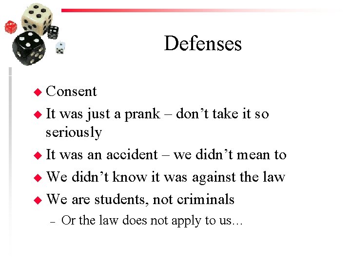 Defenses u Consent u It was just a prank – don’t take it so