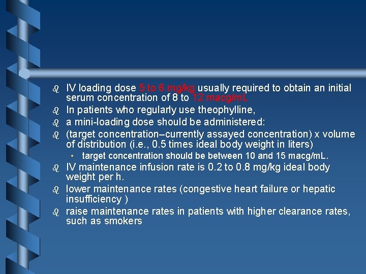 b b IV loading dose 5 to 6 mg/kg usually required to obtain an