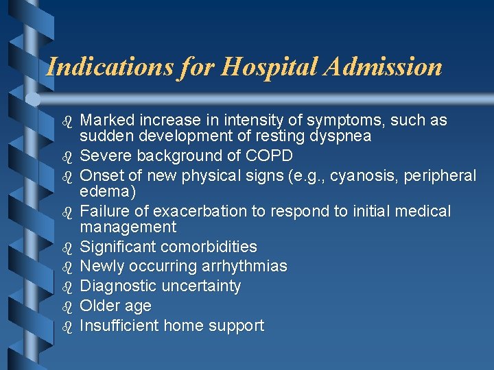Indications for Hospital Admission b b b b b Marked increase in intensity of