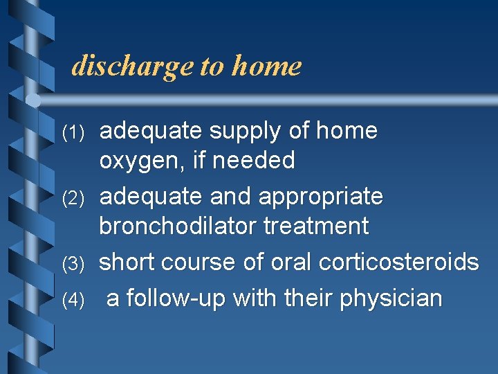 discharge to home (1) (2) (3) (4) adequate supply of home oxygen, if needed