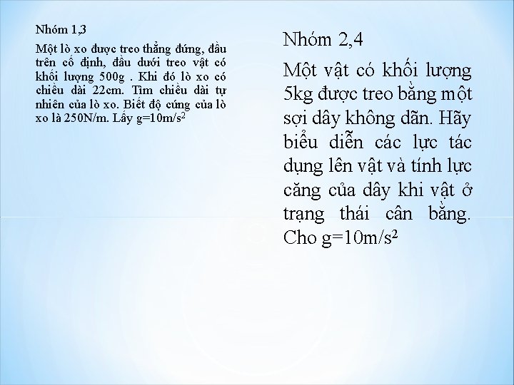 Nhóm 1, 3 Một lò xo được treo thẳng đứng, đầu trên cố định,