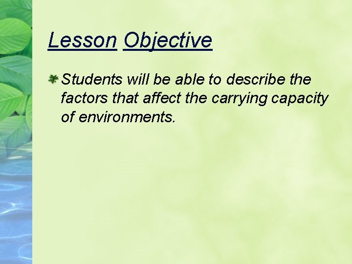 Lesson Objective Students will be able to describe the factors that affect the carrying