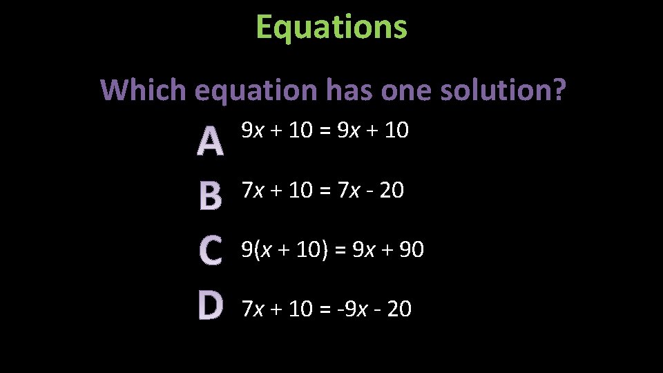 Equations Which equation has one solution? 9 x + 10 = 9 x +