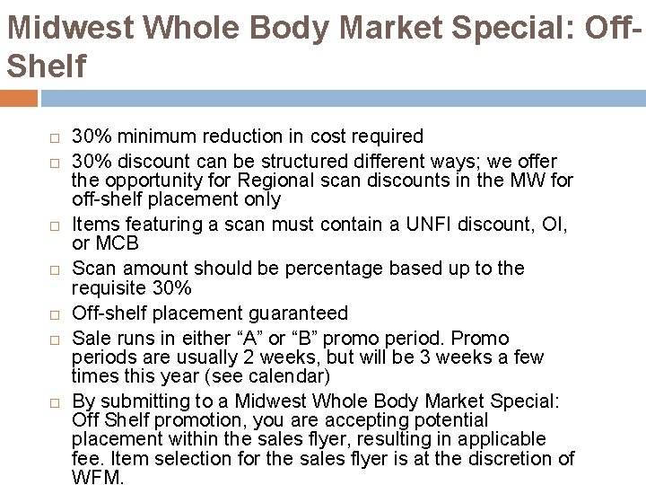 Midwest Whole Body Market Special: Off. Shelf 30% minimum reduction in cost required 30%