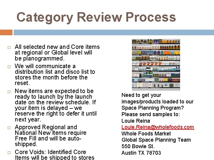 Category Review Process All selected new and Core items at regional or Global level