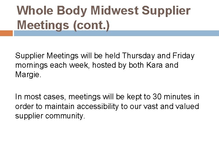 Whole Body Midwest Supplier Meetings (cont. ) Supplier Meetings will be held Thursday and