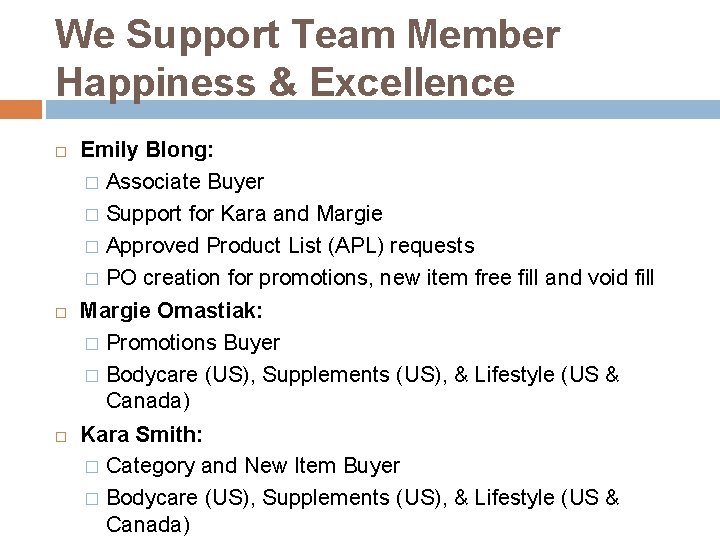We Support Team Member Happiness & Excellence Emily Blong: � Associate Buyer � Support