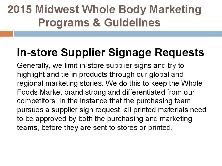 2015 Midwest Whole Body Marketing Programs & Guidelines In-store Supplier Signage Requests Generally, we
