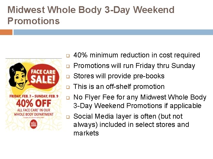 Midwest Whole Body 3 -Day Weekend Promotions q q q 40% minimum reduction in