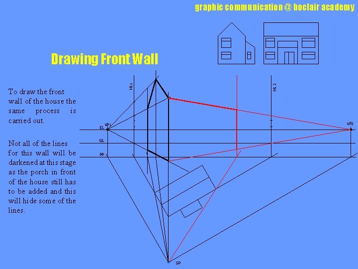 graphic communication @ boclair academy To draw the front wall of the house the