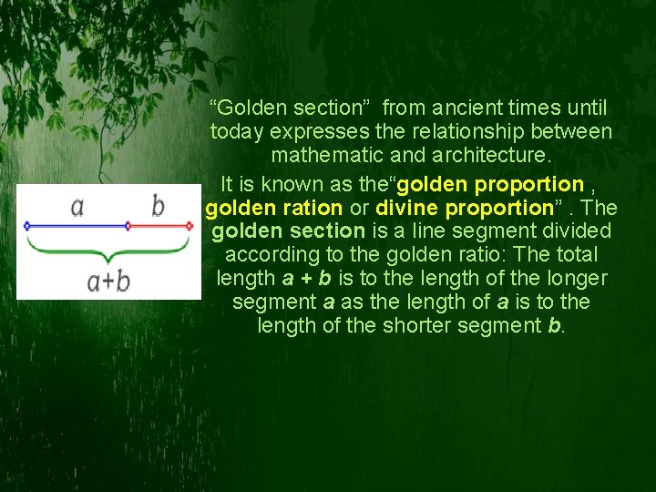 “Golden section” from ancient times until today expresses the relationship between mathematic and architecture.