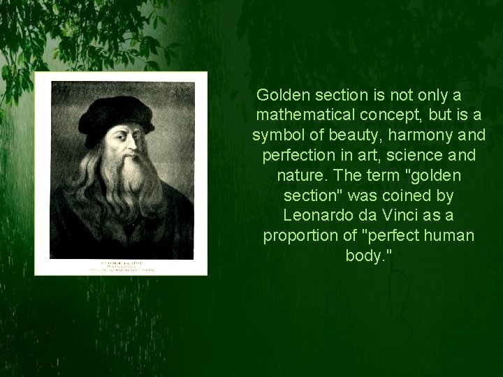 Golden section is not only a mathematical concept, but is a symbol of beauty,