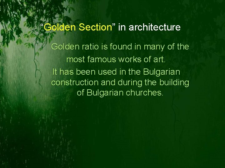 “Golden Section” in architecture Golden ratio is found in many of the most famous