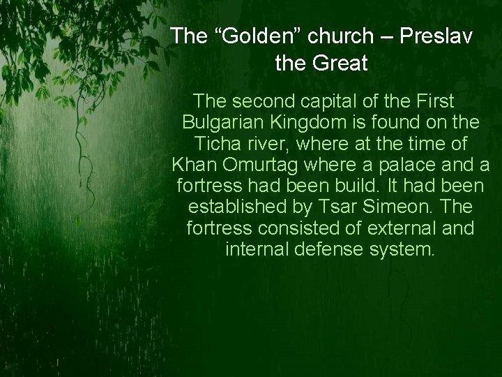 The “Golden” church – Preslav the Great The second capital of the First Bulgarian