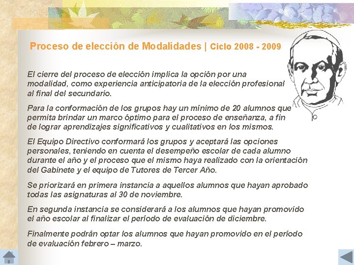 Proceso de elección de Modalidades | Ciclo 2008 - 2009 El cierre del proceso
