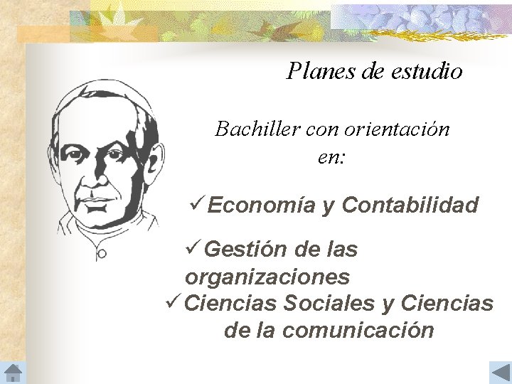 Planes de estudio Bachiller con orientación en: üEconomía y Contabilidad üGestión de las organizaciones