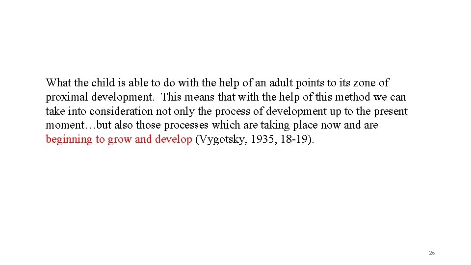 What the child is able to do with the help of an adult points