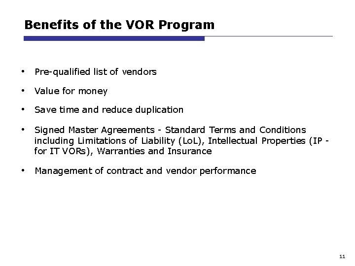 Benefits of the VOR Program • Pre-qualified list of vendors • Value for money