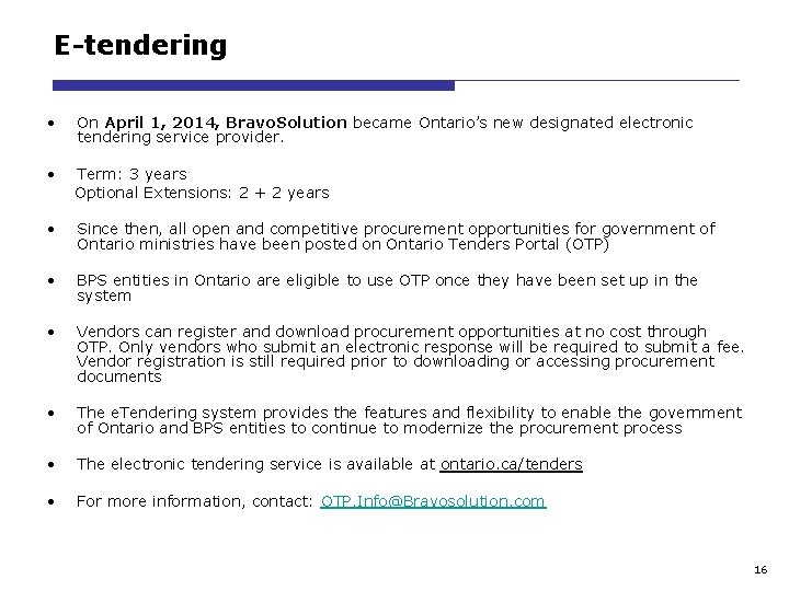 E-tendering • On April 1, 2014, Bravo. Solution became Ontario’s new designated electronic tendering