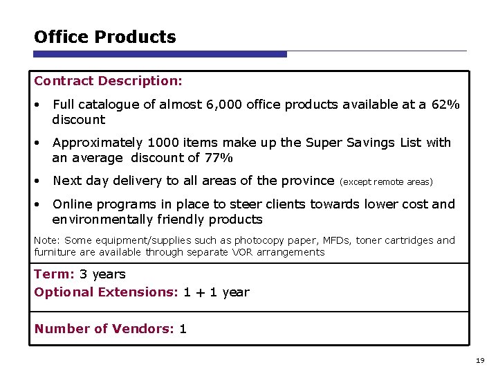 Office Products Contract Description: • Full catalogue of almost 6, 000 office products available
