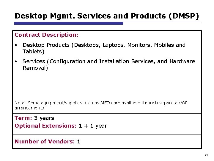 Desktop Mgmt. Services and Products (DMSP) Contract Description: • Desktop Products (Desktops, Laptops, Monitors,