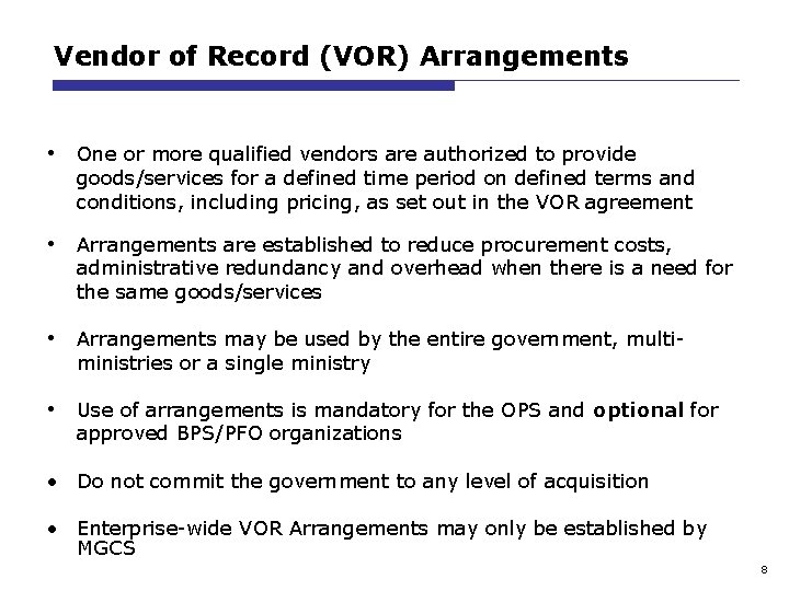 Vendor of Record (VOR) Arrangements • One or more qualified vendors are authorized to