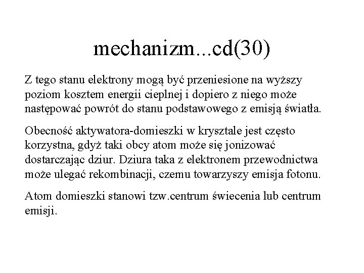 mechanizm. . . cd(30) Z tego stanu elektrony mogą być przeniesione na wyższy poziom