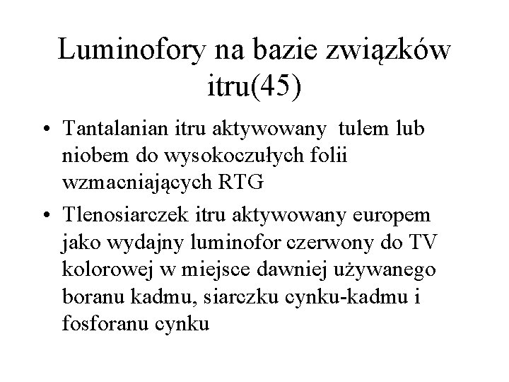 Luminofory na bazie związków itru(45) • Tantalanian itru aktywowany tulem lub niobem do wysokoczułych