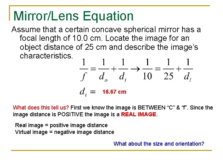 Mirror/Lens Equation Assume that a certain concave spherical mirror has a focal length of