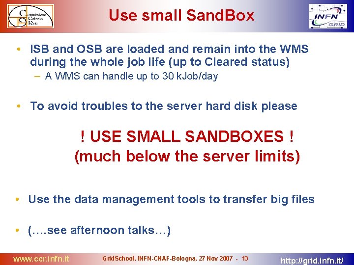 Use small Sand. Box • ISB and OSB are loaded and remain into the