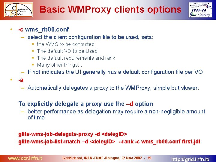 Basic WMProxy clients options • -c wms_rb 00. conf – select the client configuration