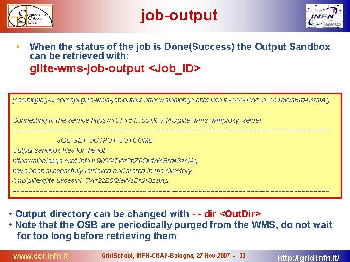 job-output • When the status of the job is Done(Success) the Output Sandbox can