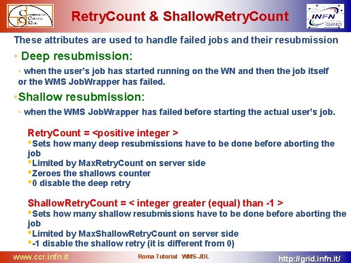 Retry. Count & Shallow. Retry. Count These attributes are used to handle failed jobs