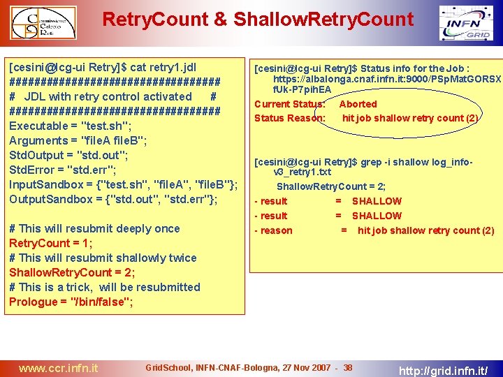 Retry. Count & Shallow. Retry. Count [cesini@lcg-ui Retry]$ cat retry 1. jdl ################# #