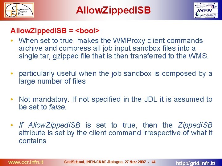 Allow. Zipped. ISB = <bool> • When set to true makes the WMProxy client