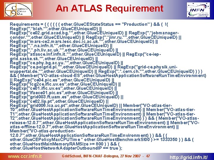 An ATLAS Requirements = ( ( ( other. Glue. CEState. Status == "Production" )