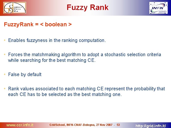 Fuzzy Rank Fuzzy. Rank = < boolean > • Enables fuzzyness in the ranking