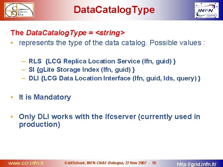 Data. Catalog. Type The Data. Catalog. Type = <string> • represents the type of