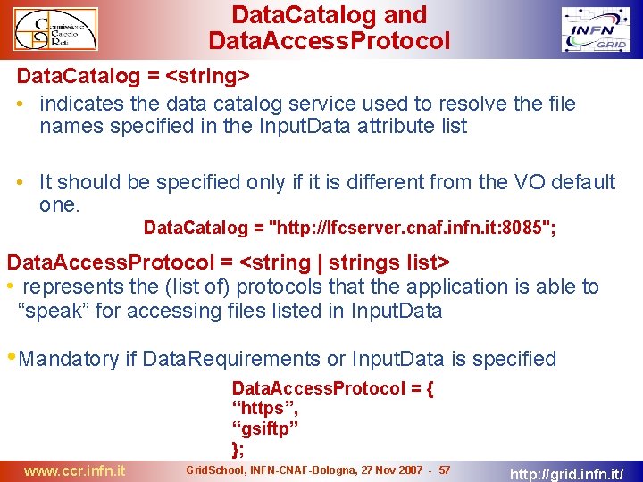 Data. Catalog and Data. Access. Protocol Data. Catalog = <string> • indicates the data