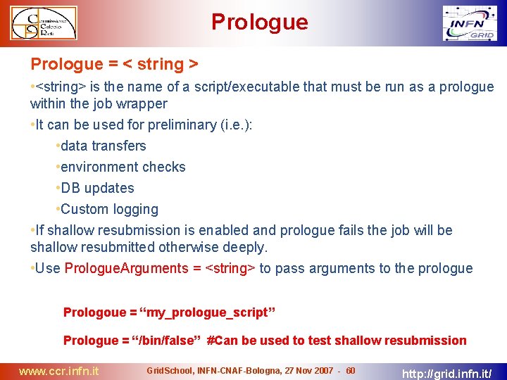 Prologue = < string > • <string> is the name of a script/executable that