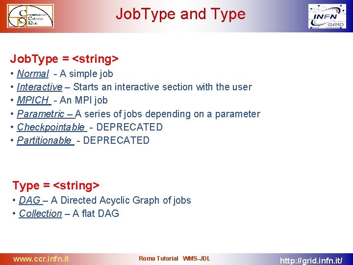 Job. Type and Type Job. Type = <string> • Normal - A simple job