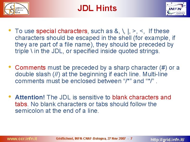 JDL Hints • To use special characters, such as &, , |, >, <,